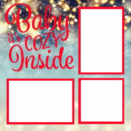 Baby It's Cozy Inside